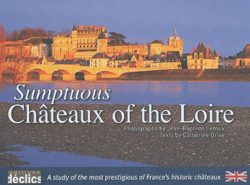 Sumptuous châteaux of the Loire