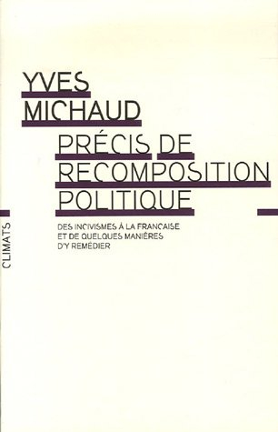 Précis de recomposition politique : des incivismes à la française et de quelques manières d'y remédi