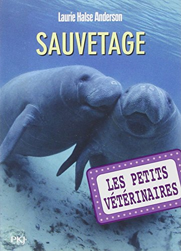 Les petits vétérinaires. Vol. 4. Sauvetage - Laurie Halse Anderson