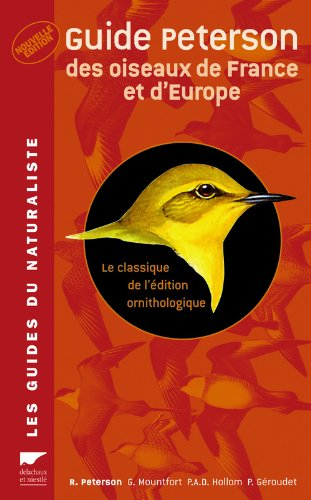 Guide Peterson des oiseaux de France et d'Europe : le classique de l'édition ornithologique