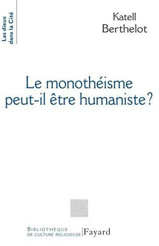 Le monothéisme peut-il être humaniste ?