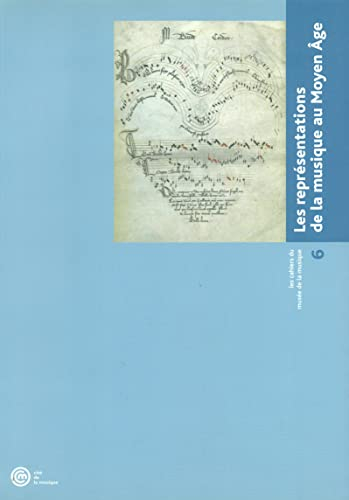 Les représentations de la musique au Moyen Age : actes du colloque des 2 et 3 avril 2004
