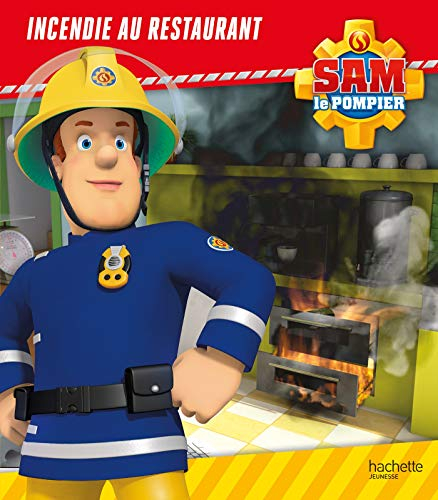 Sam le pompier. Incendie au restaurant