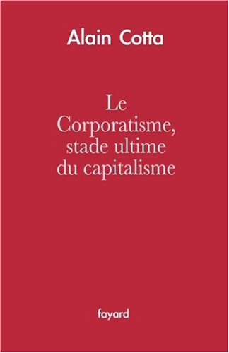 Le corporatisme, stade ultime du capitalisme