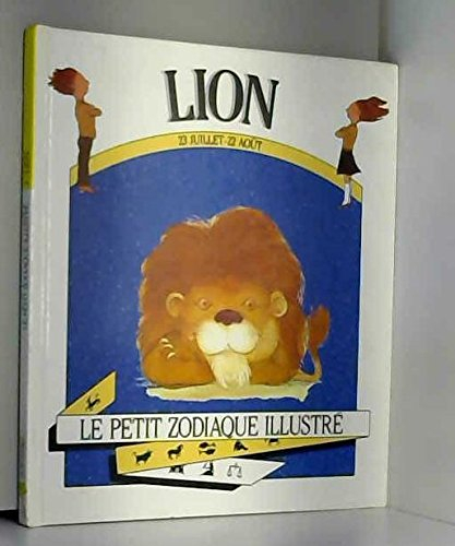 Le Petit zodiaque illustré : Lion
