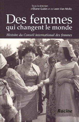 Des femmes qui changent le monde : histoire du Conseil international des femmes : 1888-1988