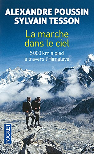 La marche dans le ciel : 5000 kilomètres à pied à travers l'Himalaya