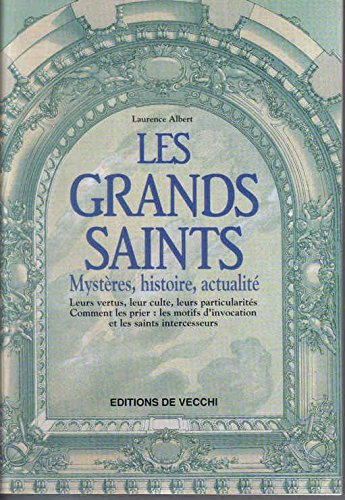 Les grands saints : mystères, histoire, actualité