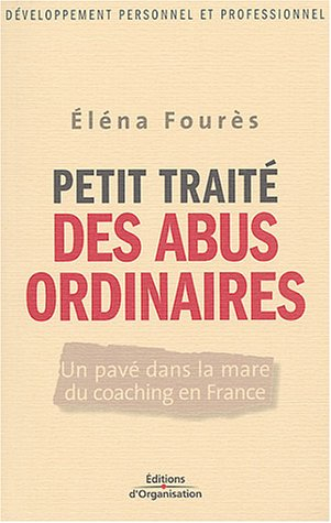 Petit traité des abus ordinaires : un pavé dans la mare du coaching en France