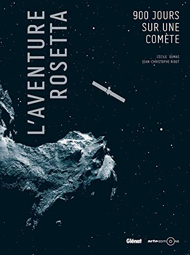 L'aventure Rosetta : 900 jours sur une comète