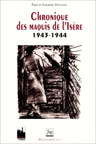 Chronique des maquis de l'Isère, 1943-1944