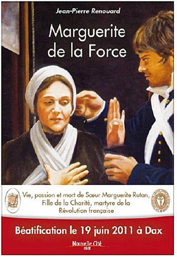 Marguerite de la Force : vie, passion et mort de soeur Marguerite Rutan, fille de la charité, martyr