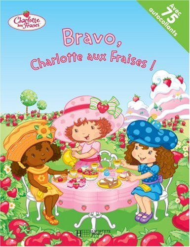 Bravo, Charlotte aux fraises !