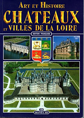 Art et histoire, châteaux et villes de la Loire