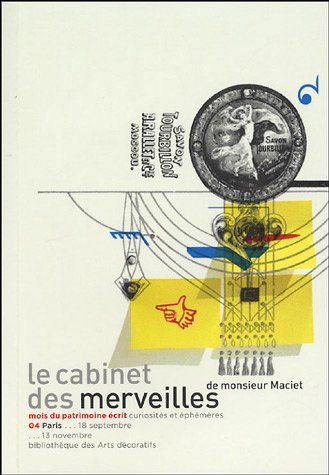 Le cabinet des merveilles de monsieur Maciet, écriture et imprimerie : Paris, Bibliothèque des arts 
