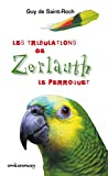 Les Tribulations de Zerlauth le Perroquet - Guy de Saint-Roch - Recit