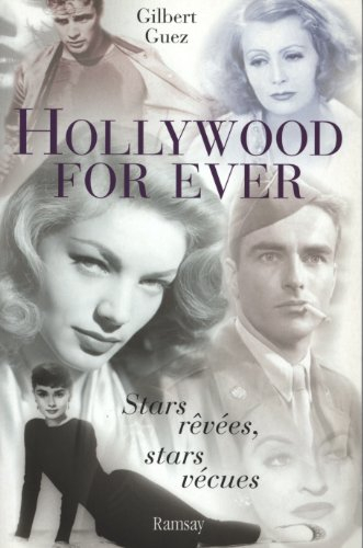 Hollywood for ever : stars rêvées, stars vécues. Vol. 1