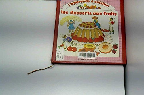 j'apprends à cuisiner : les desserts aux fruits