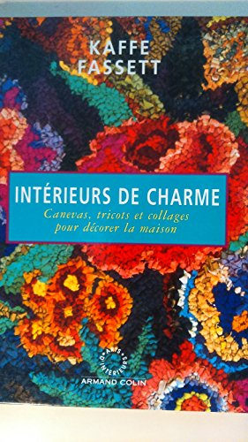 Intérieurs de charme : canevas, tricots et collages pour décorer la maison
