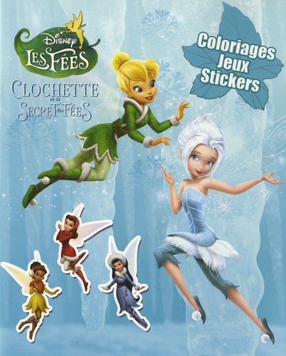 Clochette et le secret des fées : coloriages, jeux et stickers