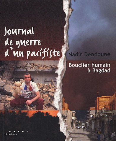 Journal de guerre d'un pacifiste : bouclier humain à Bagdad