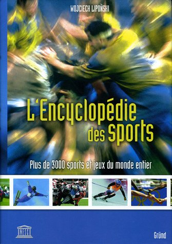 L'encyclopédie des sports : plus de 3.000 sports et jeux du monde entier