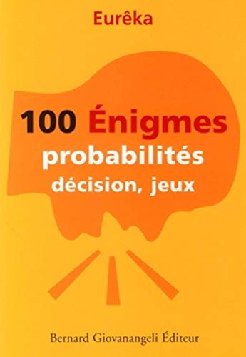 100 énigmes : probabilités, décision, jeux