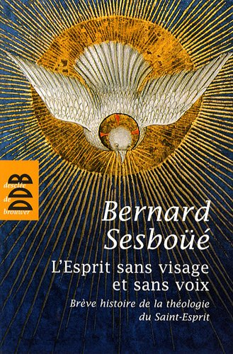 L'Esprit sans visage et sans voix : brève histoire de la théologie du Saint-Esprit