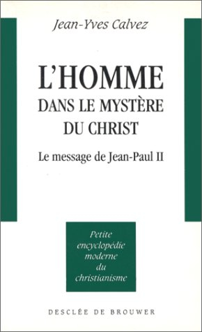 L'Homme dans le mystère du Christ : le message de Jean-Paul II