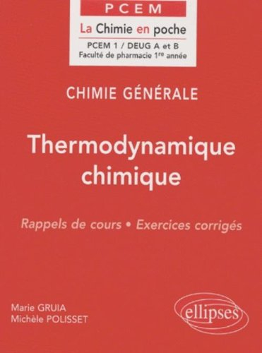 Chimie générale. Vol. 2. Thermodynamique chimique : rappels de cours, exercices corrigés