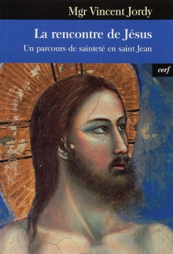 La rencontre de Jésus : un parcours de sainteté en saint Jean