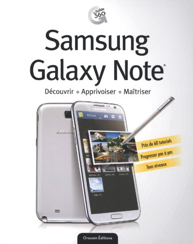 Samsung Galaxy Note : découvrir, apprivoiser, maîtriser