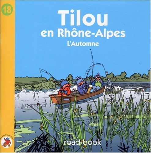 Tilou, le petit globe-trotter. Vol. 18. Tilou en Rhône-Alpes : l'automne