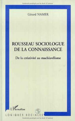 Rousseau sociologue de la connaissance : de la créativité au machiavélisme