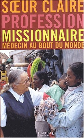 Profession missionnaire : médecin au bout du monde