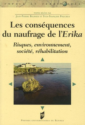 Les conséquences du naufrage de l'Erika : risques, environnement, société, réhabilitation