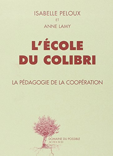 L'école du Colibri : la pédagogie de la coopération