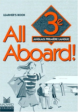 All aboard, anglais 3e première langue : learner's book