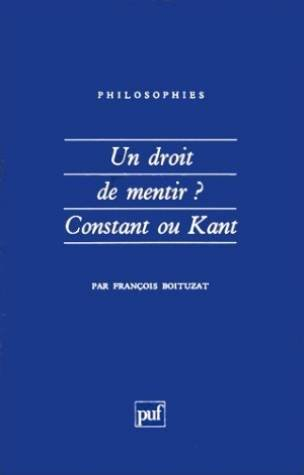 Un droit de mentir ? : Constant ou Kant