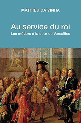 Au service du roi : dans les coulisses de Versailles
