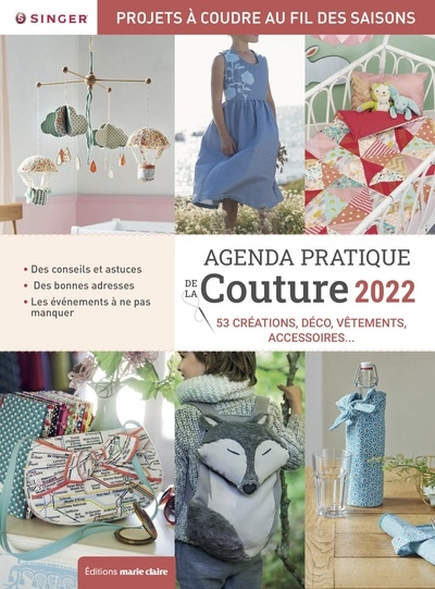 Agenda pratique de la couture 2022 : 53 créations, déco, vêtements, accessoires... : projets à coudr