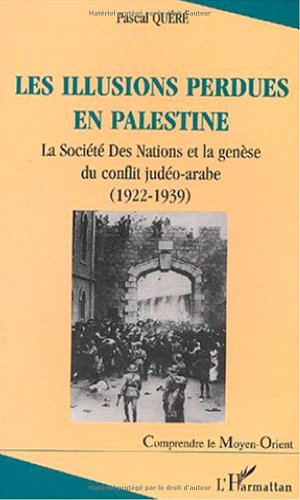 Les illusions perdues en Palestine : la Société des Nations et la genèse du conflit judéo-arabe (192