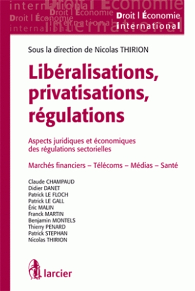 Libéralisations, privatisations, régulations : aspects juridiques et économiques des régulations sec