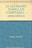 LE GLOSSAIRE D'ANGLAIS COMPTABLE.: 2ème édition