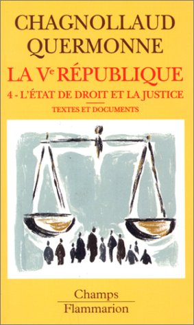 La cinquième République. Vol. 4. L'État de droit et la justice