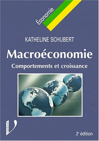 Macroéconomie : comportements et croissance