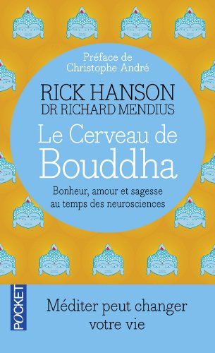 Le cerveau de Bouddha : bonheur, amour et sagesse au temps des neurosciences