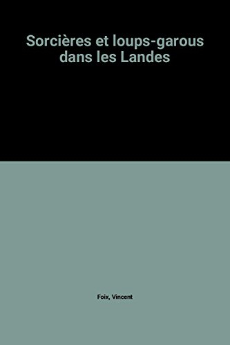 Sorcières et loups-garous dans les Landes