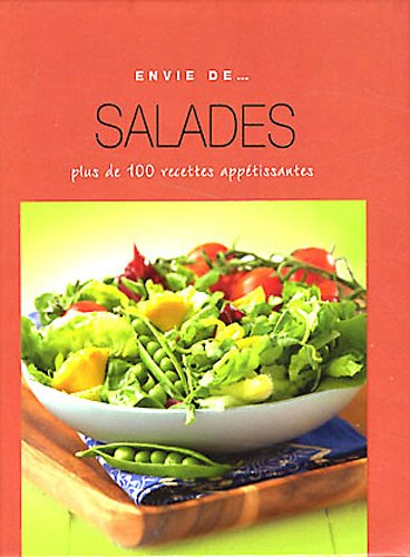 Salades : plus de 100 recettes appétissantes