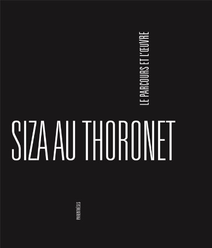 Siza au Thoronet : le parcours et l'oeuvre